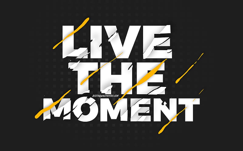 Live the moment, black background, creative art, motivation quotes, quotes about Live, inspiration, HD wallpaper