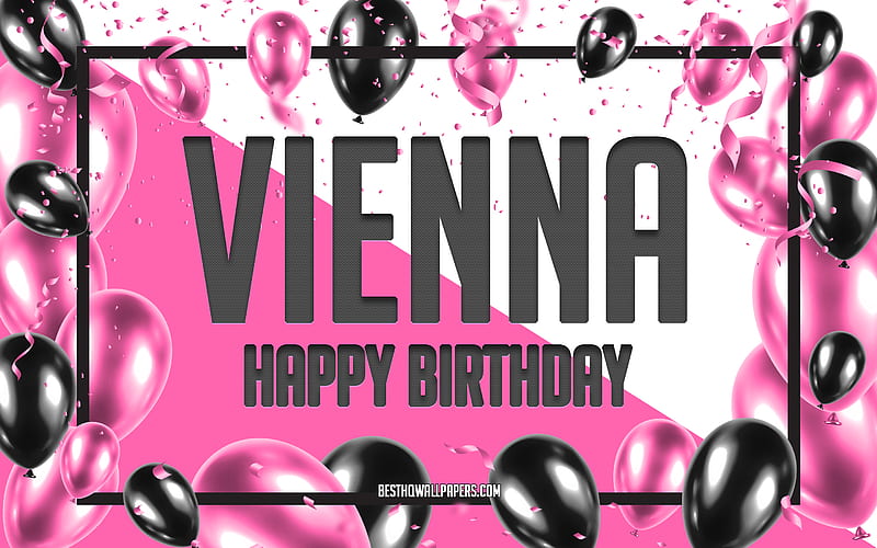 Happy Birtay Vienna, Birtay Balloons Background, Vienna, with names, Vienna Happy Birtay, Pink Balloons Birtay Background, greeting card, Vienna Birtay, HD wallpaper