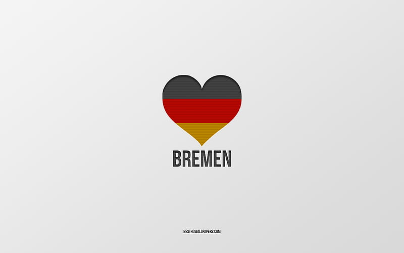 I Love Bremen, German cities, gray background, Germany, German flag heart, Bremen, favorite cities, Love Bremen, HD wallpaper