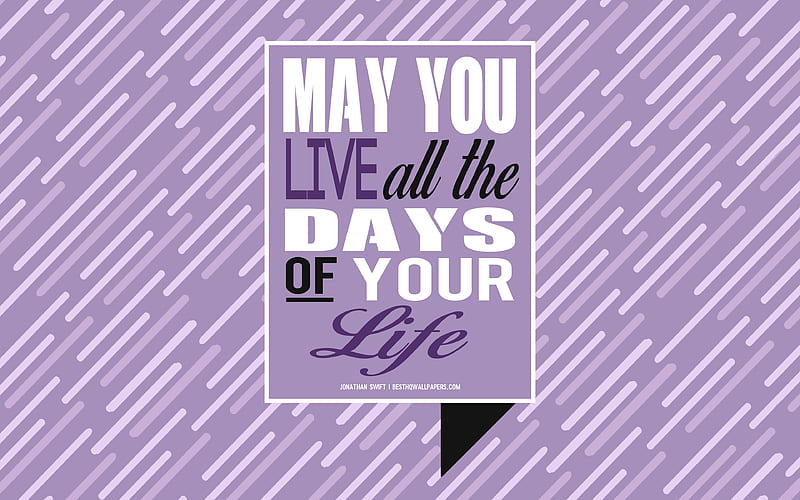 May you live all the days of your life, Jonathan Swift quotes, purple abstract background, popular quotes, motivation, life quotes, inspiration, HD wallpaper