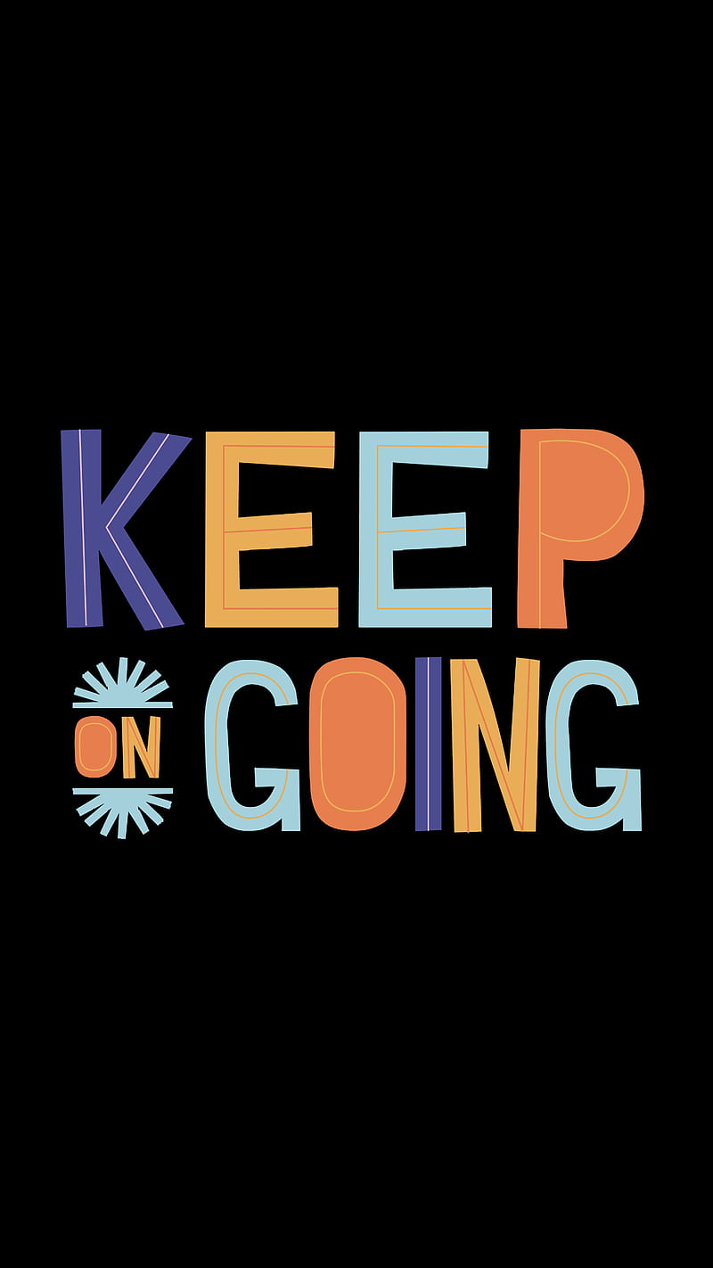 Keep Going iPhone Wallpaper  iPhone Wallpapers  iPhone Wallpapers