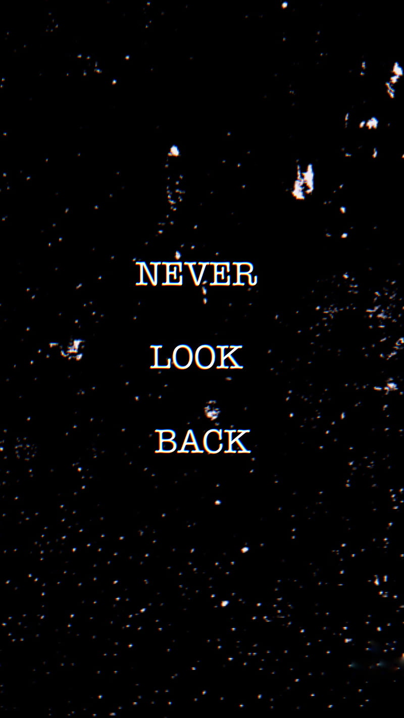Never Look Back , inspiration, motivation, quote, inscription, inspirational, never look back, HD phone wallpaper