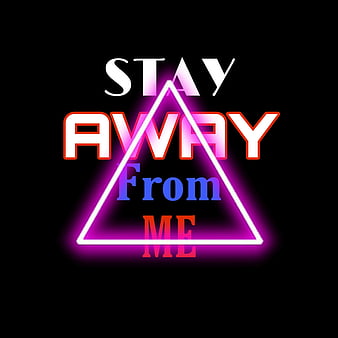 Hd Stay Away Wallpapers Peakpx