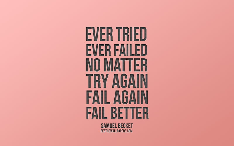 Ever tried Ever failed No matter Try Again Fail again Fail better, Samuel Beckett quotes, pink background, popular quotes, minimalism art, HD wallpaper