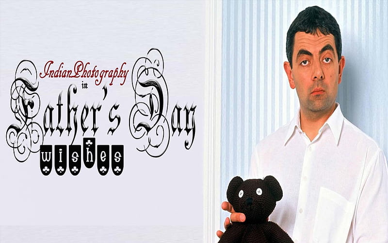 Fathers Day, wordings , words, wishing my father, hero of family, background, fathers day wishes, Mr Bean, father Rowan Atkinson, male hero, HD wallpaper