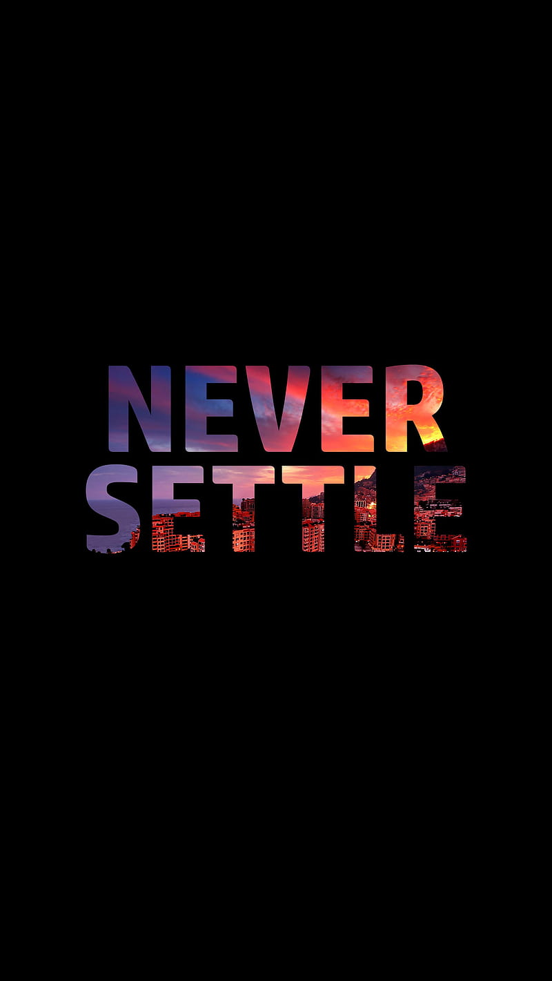 Never settle, amoled, oneplus, HD phone wallpaper | Peakpx