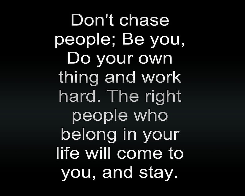 Dont chase, cool, life, new, quote, saying, stay, HD wallpaper | Peakpx