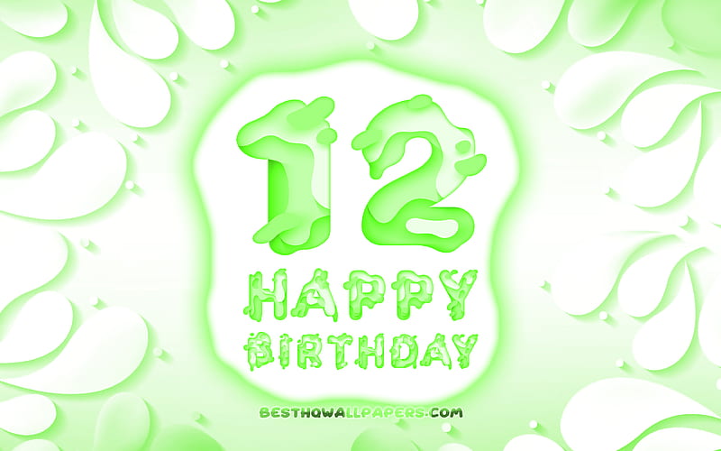 Happy 12 Years Birtay 3D petals frame, Birtay Party, green background, Happy 12th birtay, 3D letters, 12th Birtay Party, Birtay concept, artwork, 12th Birtay, HD wallpaper