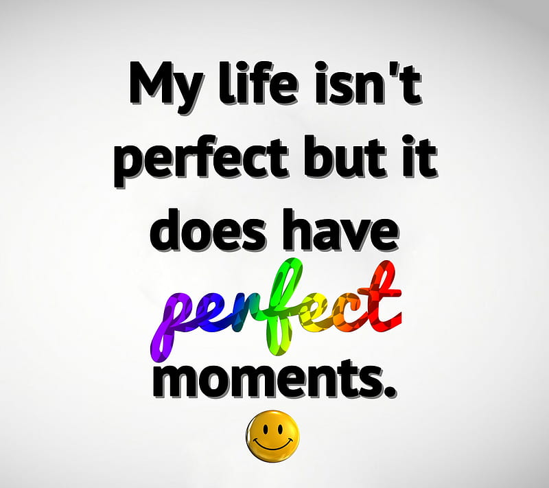 perfect moments, happy, life, live, new, nice, quote, saying, sign, HD wallpaper