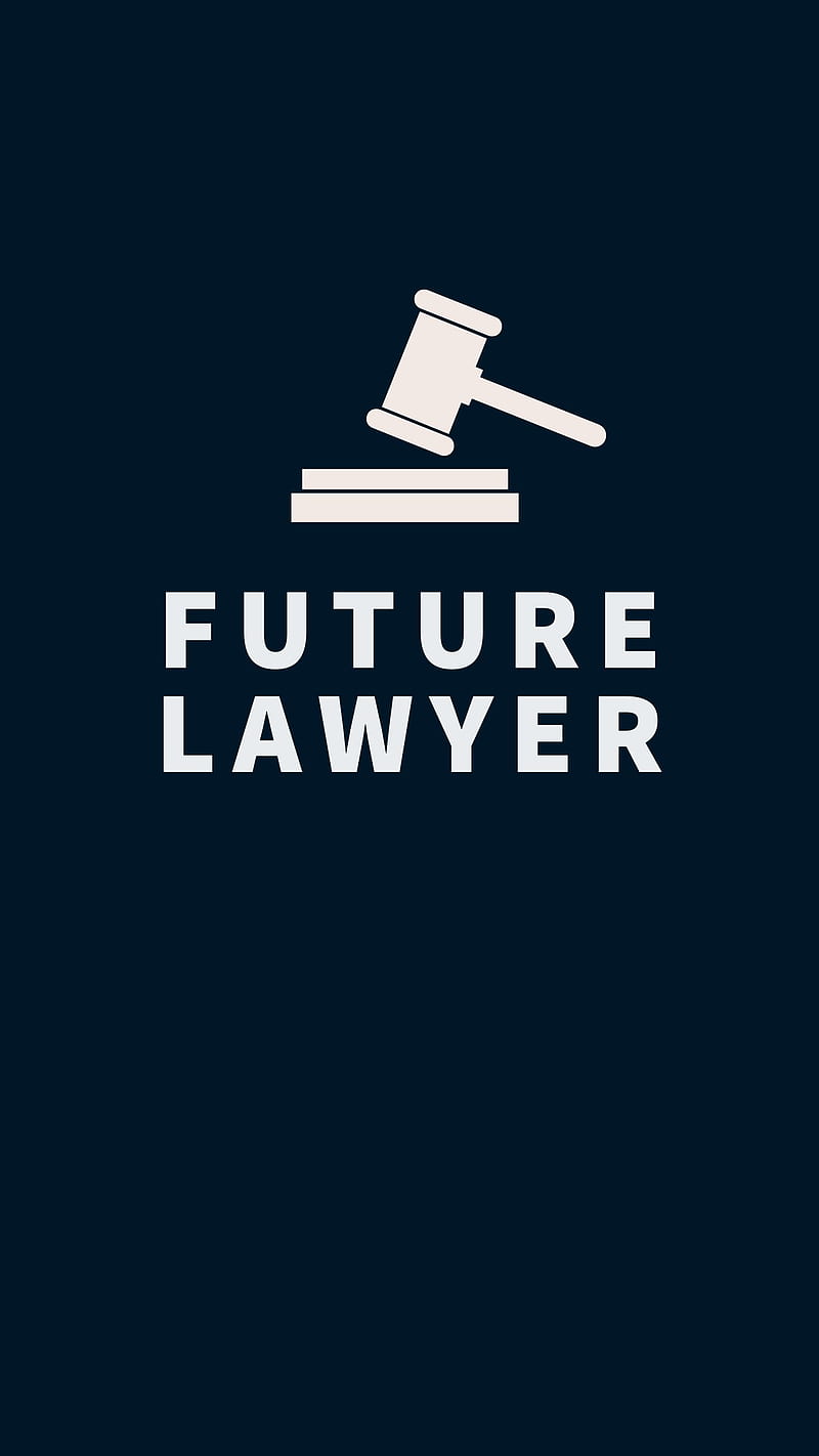 Future Lawyer, attorney, best, funny, justice, law school, law student, legally, proud lawyer, HD phone wallpaper