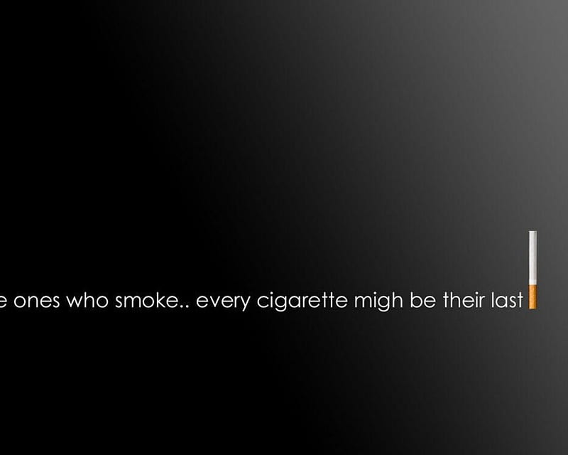 be nice to people who smoke, cig, nice, fag, smoke, HD wallpaper