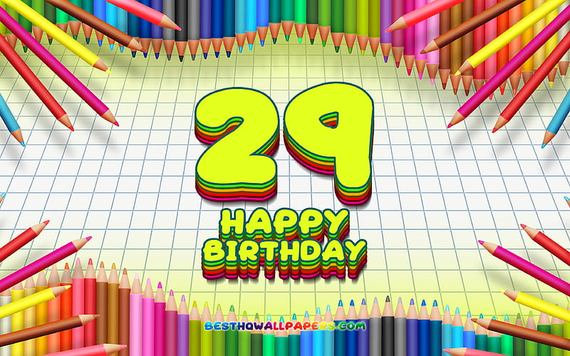 Happy 29th birtay, colorful pencils frame, Birtay Party, yellow checkered background, Happy 29 Years Birtay, creative, 29th Birtay, Birtay concept, 29th Birtay Party, HD wallpaper