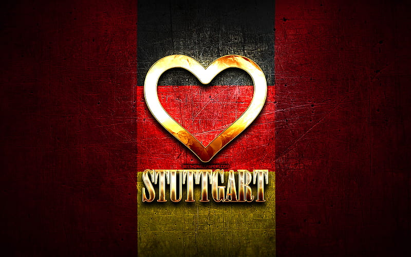 I Love Stuttgart, german cities, golden inscription, Germany, golden heart, Nuremberg with flag, Stuttgart, favorite cities, Love Stuttgart, HD wallpaper