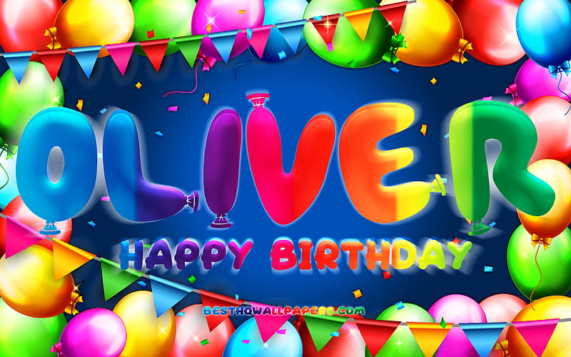 Happy Birtay Oliver colorful balloon frame, Oliver name, blue background, Oliver Happy Birtay, Oliver Birtay, popular german male names, Birtay concept, Oliver, HD wallpaper