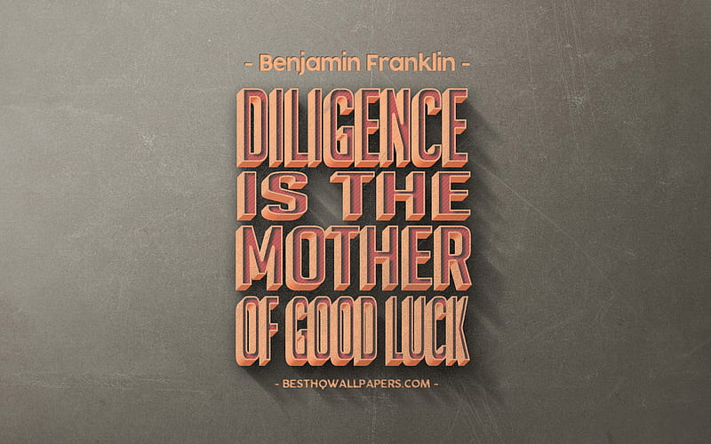 Diligence is the mother of good luck, Benjamin Franklin quotes, retro style, popular quotes, motivation, inspiration, gray retro background, gray stone texture, HD wallpaper