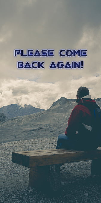 HD please come back wallpapers | Peakpx