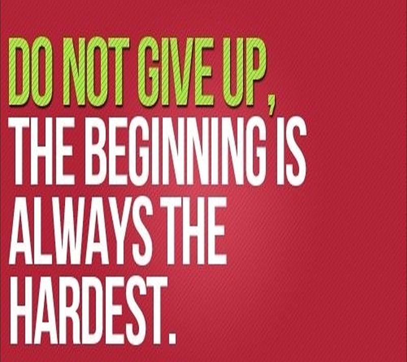Dont Give Up, 2013, give up, hardest, motivation, HD wallpaper