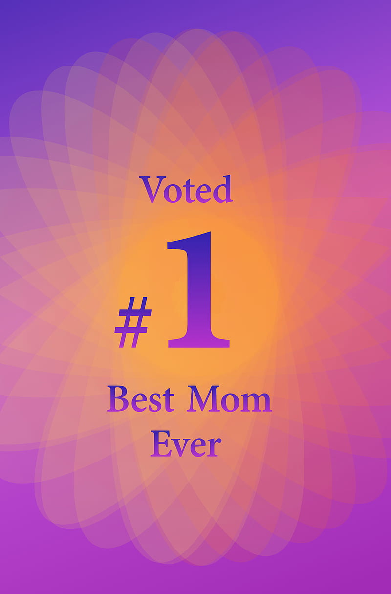 Voted number 1 Mom, lovemom19, mother, mothersday, mothersday19, mum, HD phone wallpaper