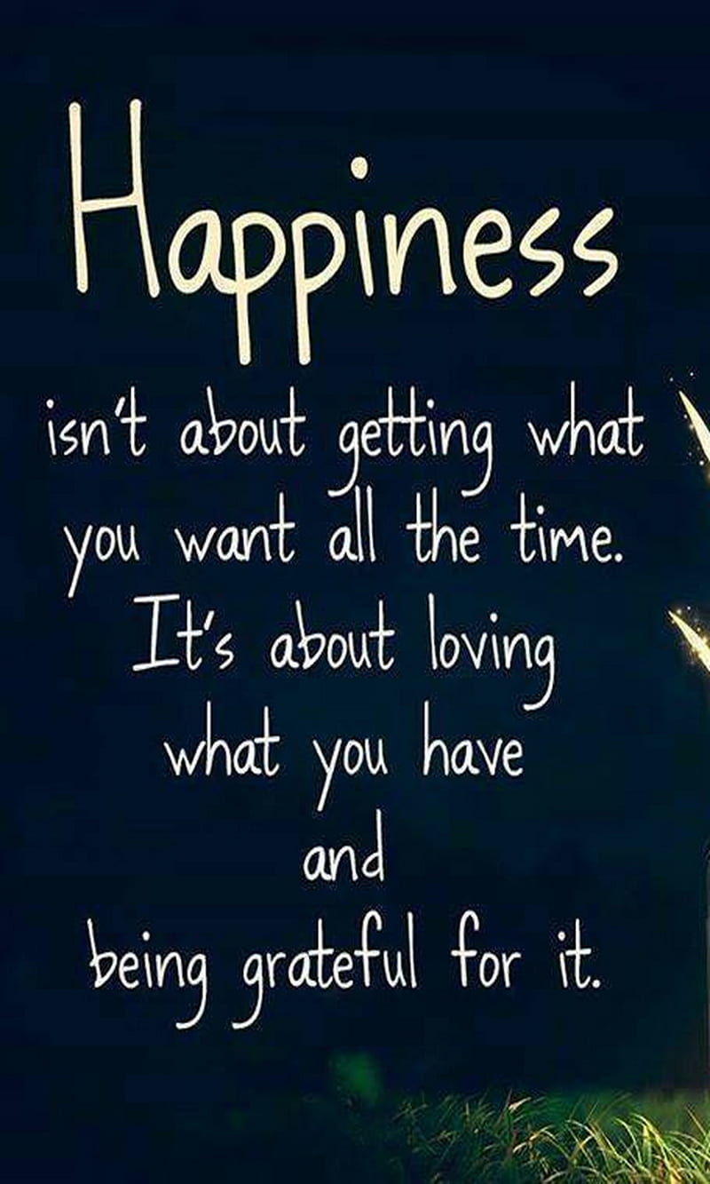 Happiness, all, get, grateful, loving, time, want, HD phone wallpaper