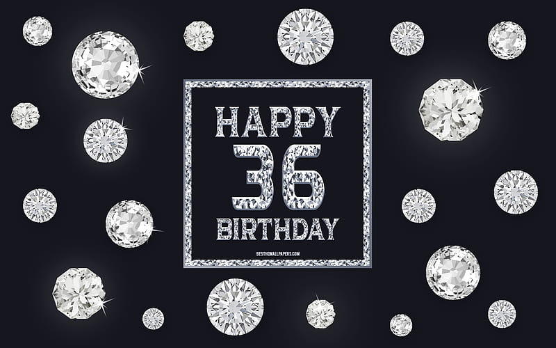 36th Happy Birtay, diamonds, gray background, Birtay background with gems, 36 Years Birtay, Happy 36th Birtay, creative art, Happy Birtay background, HD wallpaper