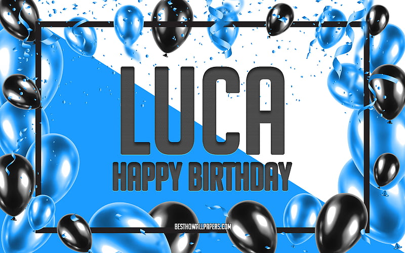 Happy Birtay Luca, Birtay Balloons Background, popular Italian male names, Luca, with Italian names, Luca Happy Birtay, Blue Balloons Birtay Background, greeting card, Luca Birtay, HD wallpaper