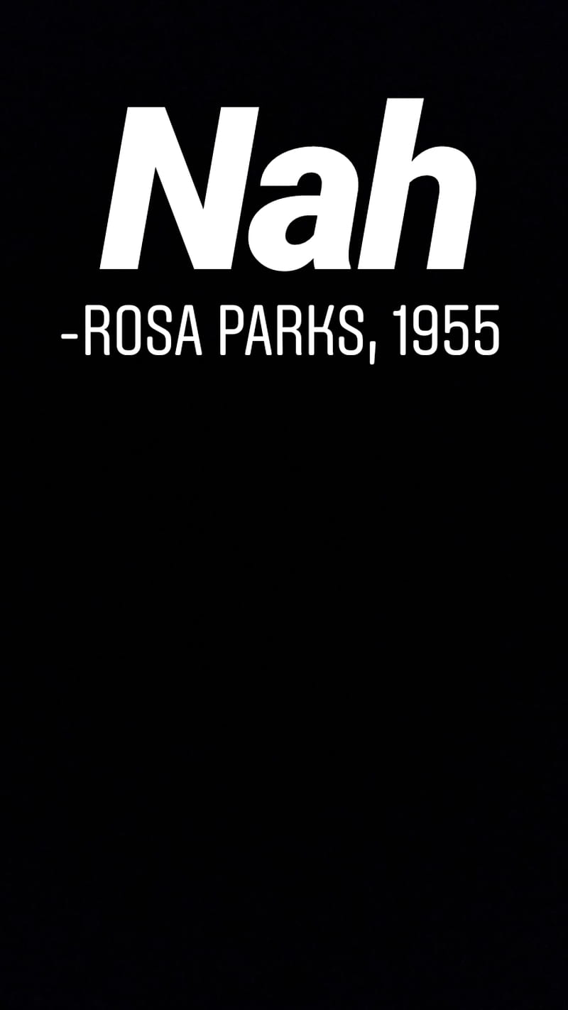 Nah, be you, quotes, rosa parks, simple, HD phone wallpaper