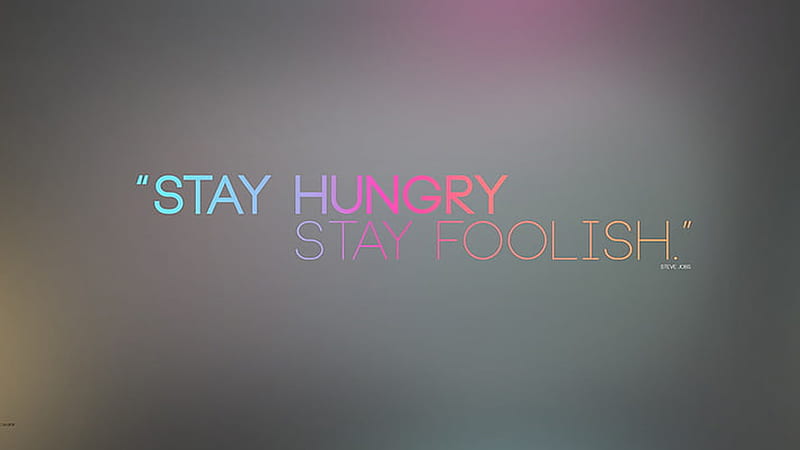 Stay Hungry Stay Foolish Motivational, HD wallpaper