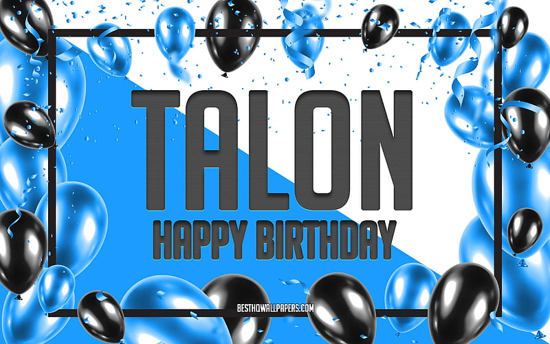 Happy Birtay Talon, Birtay Balloons Background, Talon, with names, Talon Happy Birtay, Blue Balloons Birtay Background, greeting card, Talon Birtay, HD wallpaper