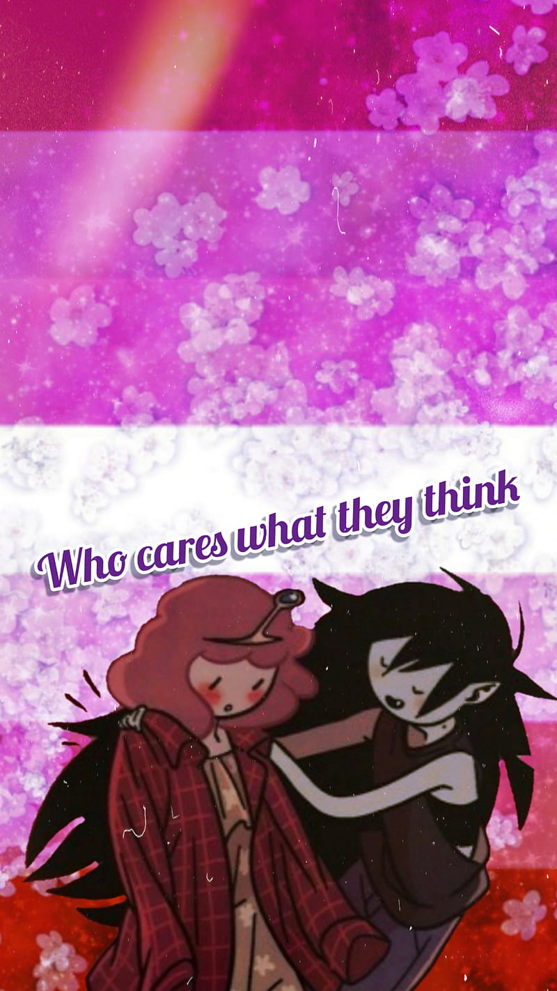 Who cares, romance, friends, quotes, bubbline, adventure time, bubblegum, princess, princess bubblegum, marceline, lgbt, HD phone wallpaper