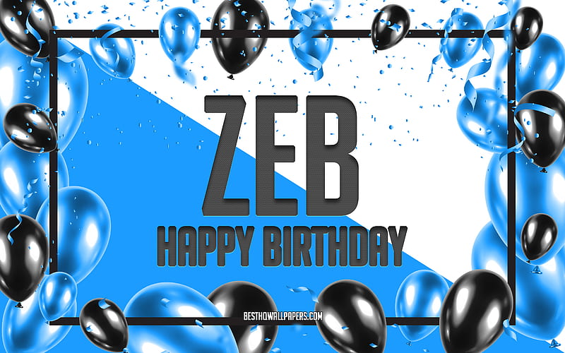 Happy Birtay Zeb, Birtay Balloons Background, Zeb, with names, Zeb Happy Birtay, Blue Balloons Birtay Background, Zeb Birtay, HD wallpaper