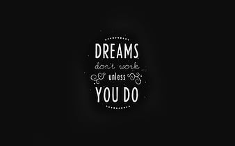 Dreams Don't Work Unless You Do Motivational, HD wallpaper | Peakpx