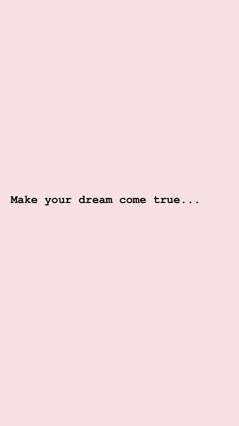Aesthetic Quotes, Dream Come True, written, pink background, HD ...