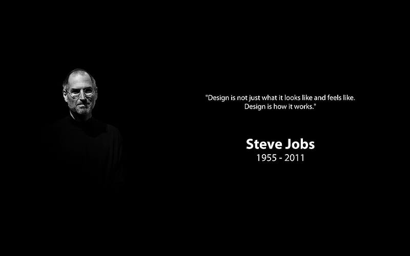 Design is not just what it looks like and feels like. Design is how it works. This words works perfectly fo. Steve jobs quotes, Brainy quotes, quotes, HD wallpaper