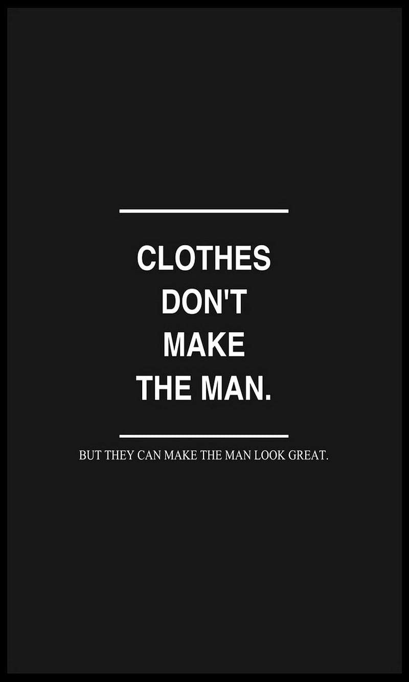 Clothes, clothes man look great, text quote, HD phone wallpaper
