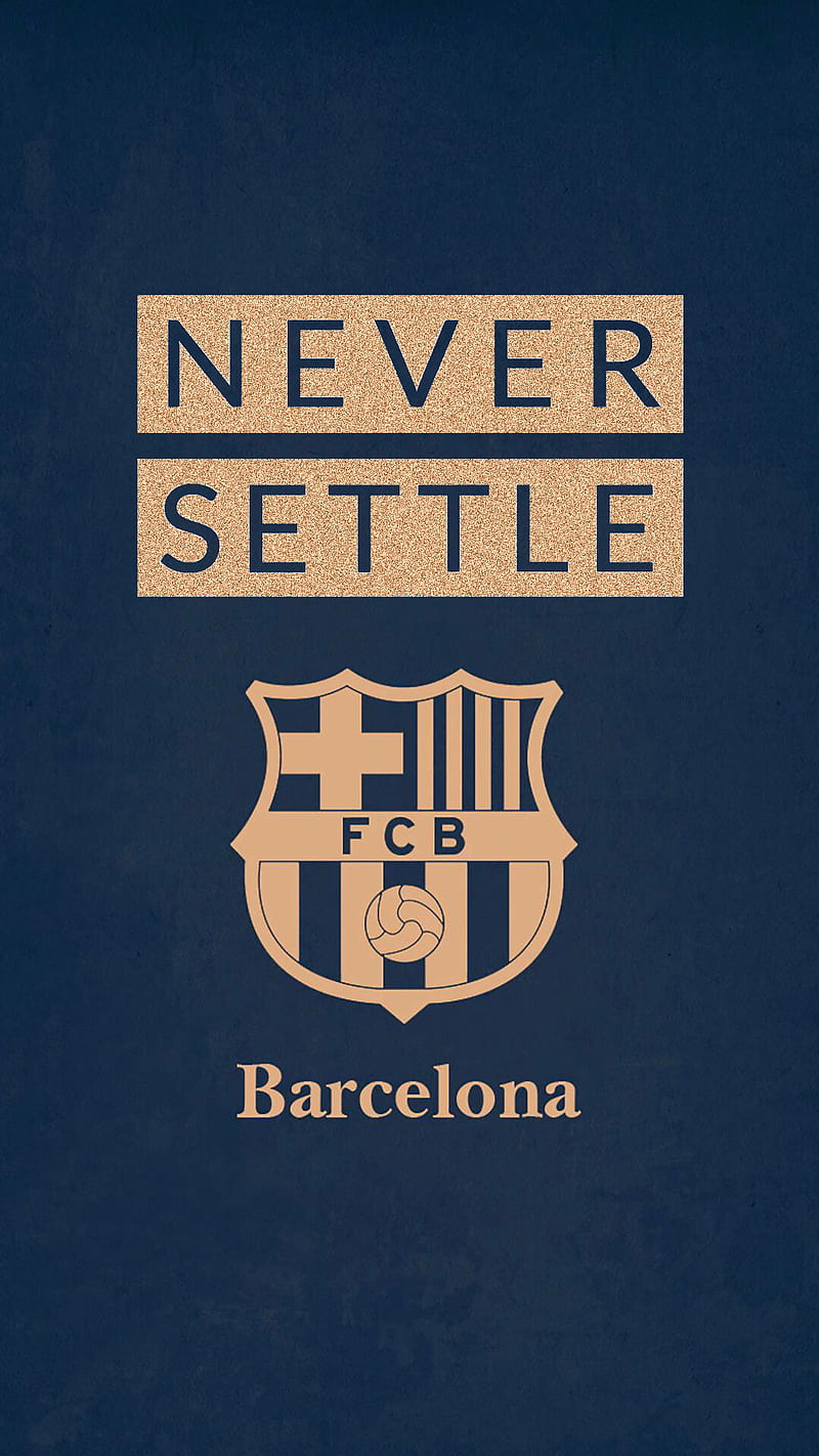 Never Settle Spain, barcelona, football, gold, never settle, oneplus, quote, sayings, simple, sport, HD phone wallpaper
