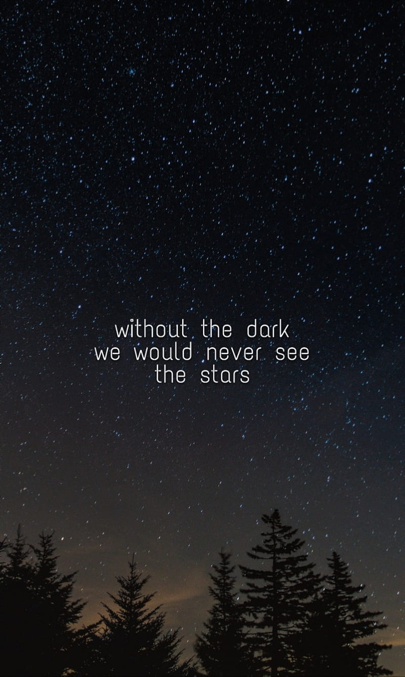 Without The Dark, lockscreen, nebulae, picsart, saying, sky, stars, HD ...