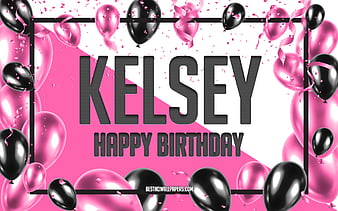 Kelsey obsession. Келси Happy Birthday. Kelsey Jaffer Birthday. Келси обсессион пердит.