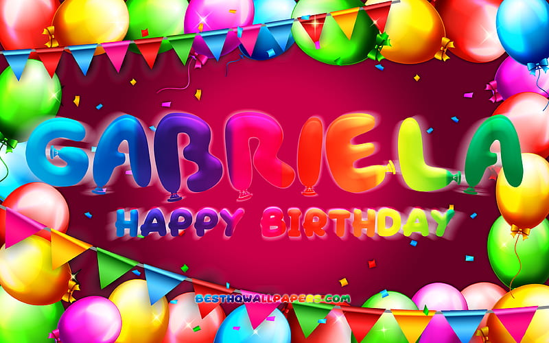 Happy birtay gabriela marco de globos de colores, nombre de gabriela,  púrpura, Fondo de pantalla HD | Peakpx
