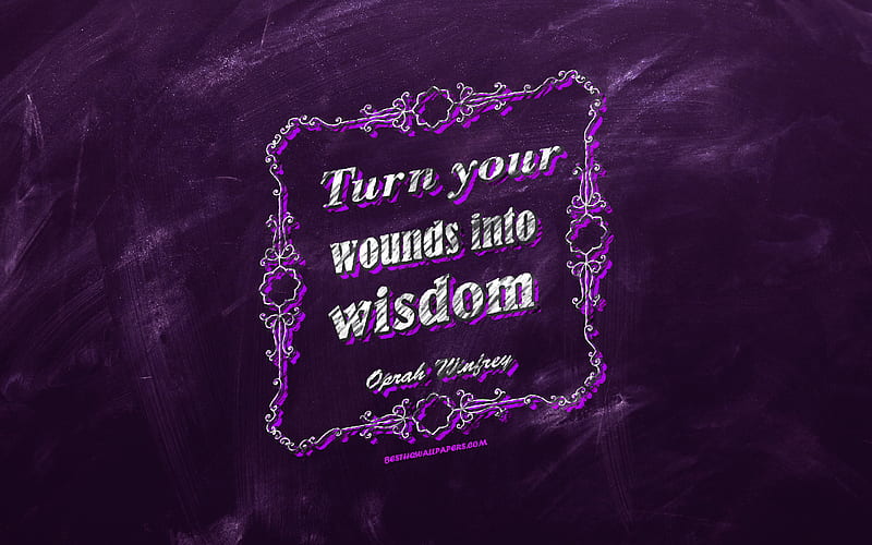 Turn your wounds into wisdom, chalkboard, Oprah Winfrey Quotes, violet background, motivation quotes, inspiration, Oprah Winfrey, HD wallpaper