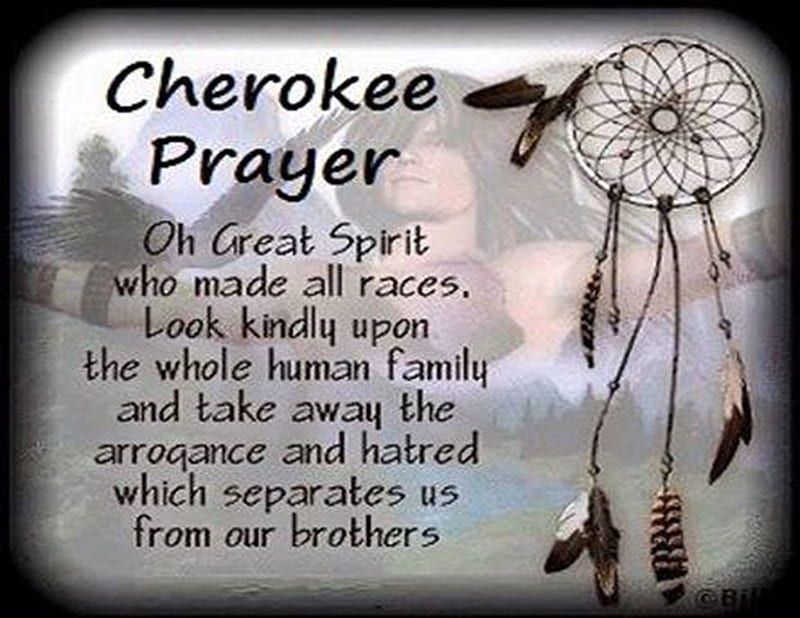 CHEROKEE PRAYER, CHEROKEE, NATIVE AMERICAN, GREAT SPIRIT, HD wallpaper