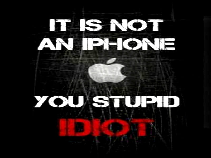 stupid idiot, iphone, apple, idiot, stupid, HD wallpaper