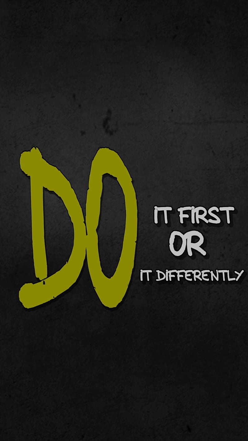 do it, cool, different, differently, first, life, new, quote, saying, sign, HD phone wallpaper