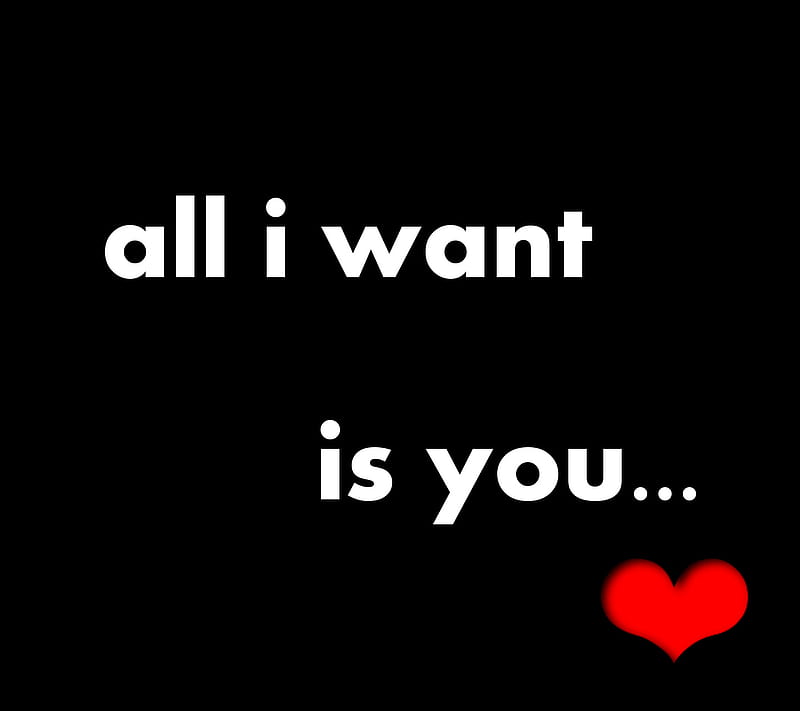 All i want is you