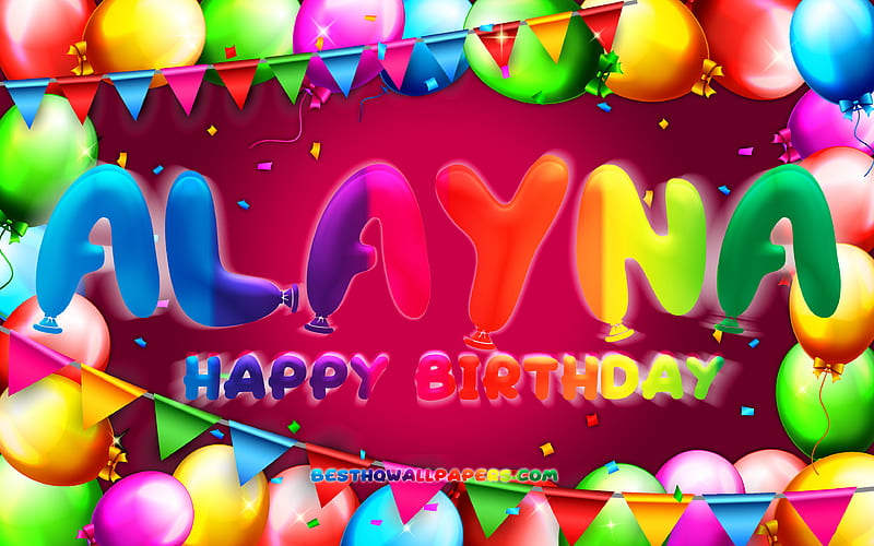 Happy Birtay Alayna colorful balloon frame, Alayna name, purple background, Alayna Happy Birtay, Alayna Birtay, popular american female names, Birtay concept, Alayna, HD wallpaper
