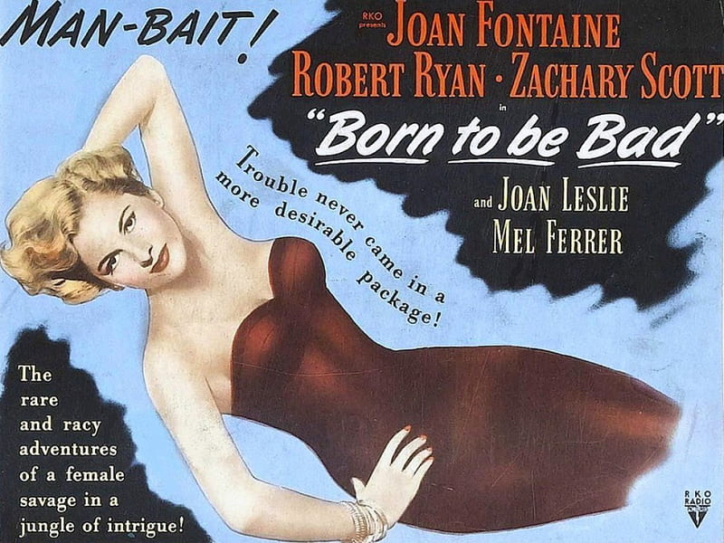 Classic Movies - Born To Be Bad (1950), Mel Ferrer, Classic Movies, Zachary Scott, Film Noir, Joan Fontaine, Robert Ryan, Born To Be Bad, HD wallpaper
