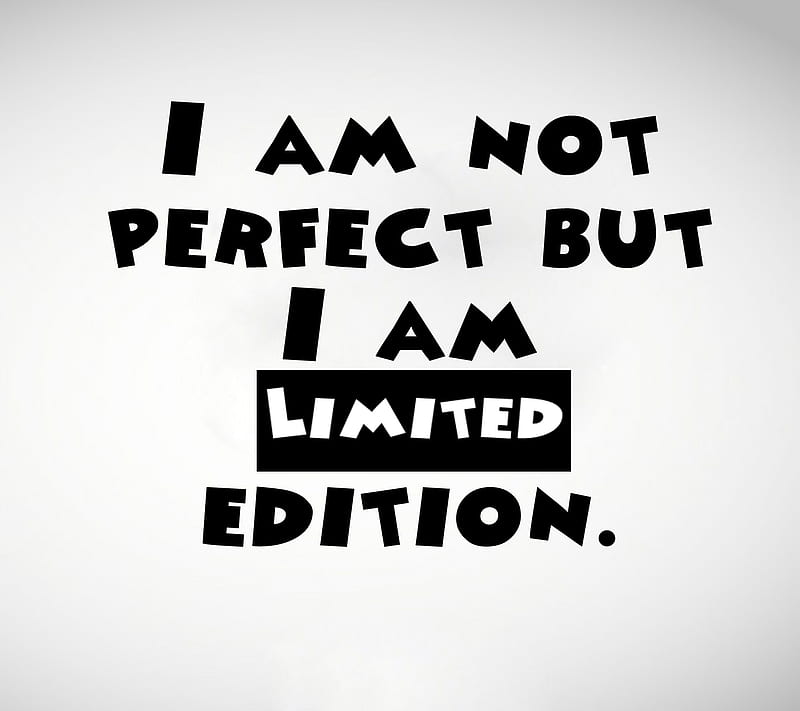 Limited Edition, life, me, new, nice, perfect, quote, saying, you, HD wallpaper