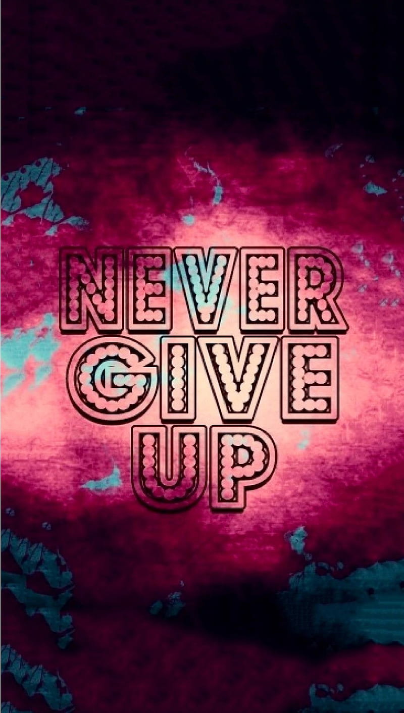 Never give up, HD phone wallpaper | Peakpx