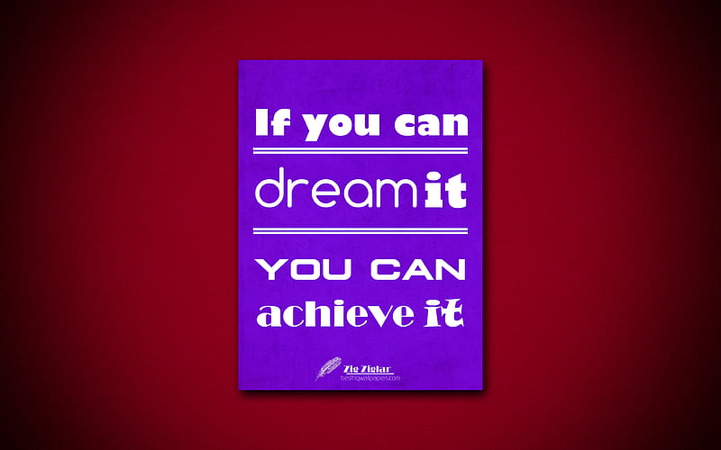 If you can dream it you can achieve it business quotes, Zig Ziglar, motivation, inspiration, HD wallpaper