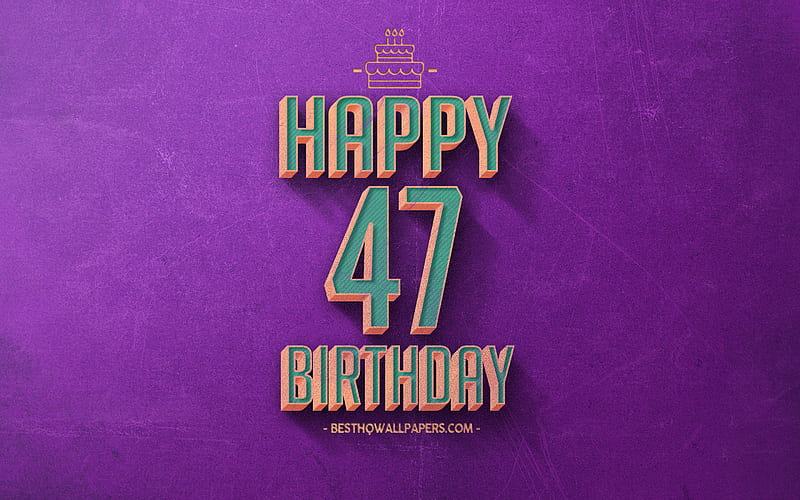 47th Happy Birtay, Purple Retro Background, Happy 47 Years Birtay, Retro Birtay Background, Retro Art, 47 Years Birtay, Happy 47th Birtay, Happy Birtay Background, HD wallpaper