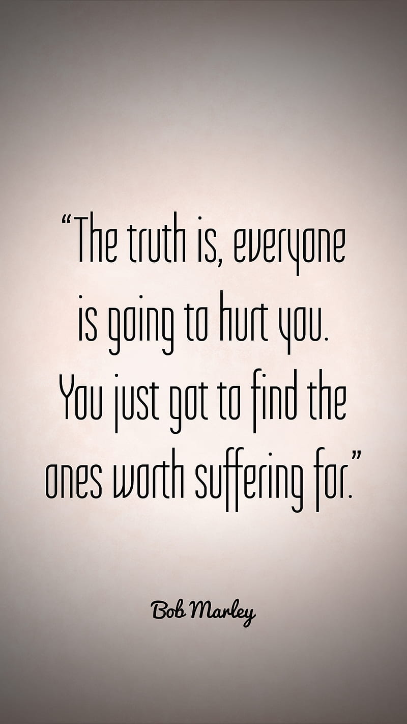 Suffer For, hurt, marley, quote, worth, HD phone wallpaper